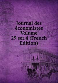 Journal des economistes Volume 29 ser.4 (French Edition)