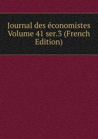 Journal des economistes Volume 41 ser.3 (French Edition)