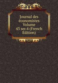 Journal des economistes Volume 43 ser.4 (French Edition)