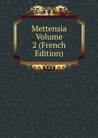 Mettensia Volume 2 (French Edition)