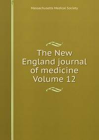 The New England journal of medicine Volume 12