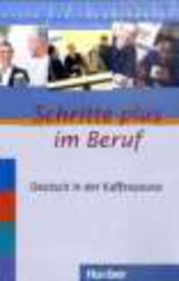 Schritte plus im Beruf : Deutsch in der Kaffeepause : 2 Audio-CDs mit Transkriptionen