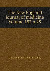 The New England journal of medicine Volume 183 n.25