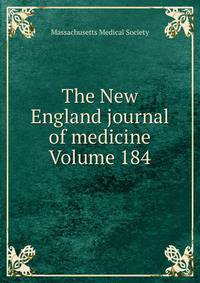 The New England journal of medicine Volume 184