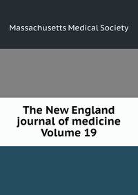 The New England journal of medicine Volume 19