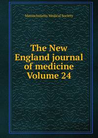 The New England journal of medicine Volume 24