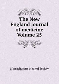 The New England journal of medicine Volume 25