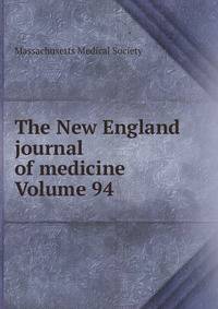 The New England journal of medicine Volume 94