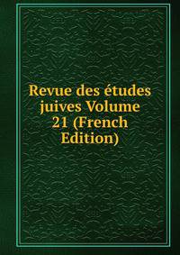 Revue des etudes juives Volume 21 (French Edition)