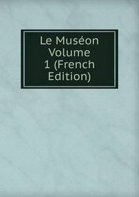Le Museon Volume 1 (French Edition)