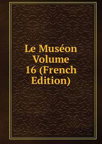 Le Museon Volume 16 (French Edition)