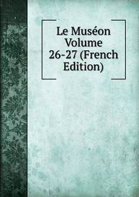 Le Museon Volume 26-27 (French Edition)