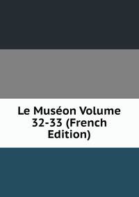Le Museon Volume 32-33 (French Edition)