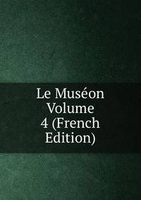 Le Museon Volume 4 (French Edition)