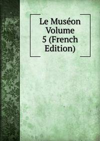 Le Museon Volume 5 (French Edition)