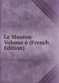 Le Museon Volume 6 (French Edition)