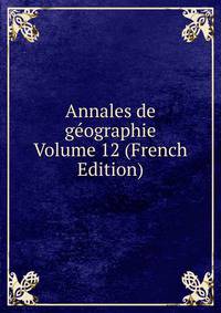 Annales de geographie Volume 12 (French Edition)
