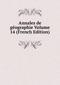 Annales de geographie Volume 14 (French Edition)