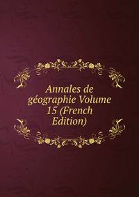 Annales de geographie Volume 15 (French Edition)