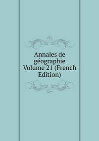 Annales de geographie Volume 21 (French Edition)