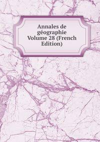 Annales de geographie Volume 28 (French Edition)
