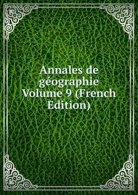 Annales de geographie Volume 9 (French Edition)