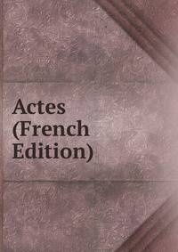 Actes (French Edition)