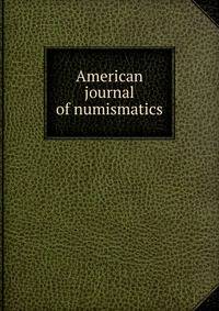 American journal of numismatics