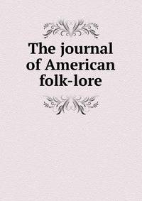 The journal of American folk-lore