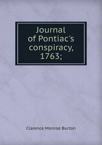Journal of Pontiac's conspiracy, 1763;