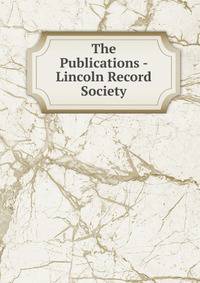 The Publications - Lincoln Record Society