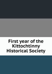 First year of the Kittochtinny Historical Society