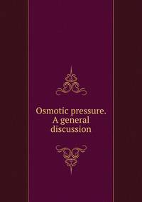 Osmotic pressure. A general discussion