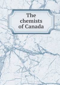 The chemists of Canada