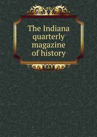 The Indiana quarterly magazine of history