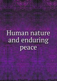 Human nature and enduring peace