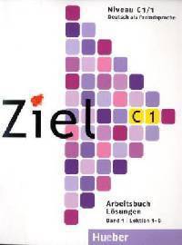Ziel. Niveau C1/1. Arbeitsbuch-Losungen. Lektion 1-6.