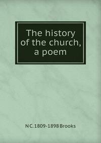 The history of the church, a poem