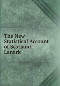 The New Statistical Account of Scotland: Lanark