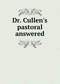 Dr. Cullen's pastoral answered