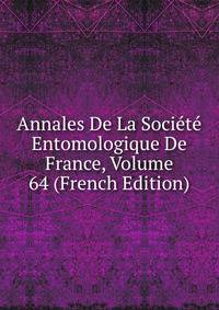 Annales De La Societe Entomologique De France, Volume 64 (French Edition)