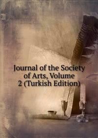 Journal of the Society of Arts, Volume 2 (Turkish Edition)
