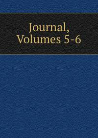Journal, Volumes 5-6