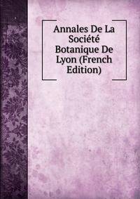 Annales De La Societe Botanique De Lyon (French Edition)