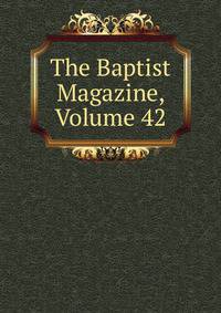 The Baptist Magazine, Volume 42