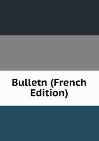 Bulletn (French Edition)