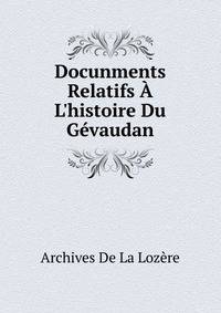 Docunments Relatifs ? L'histoire Du G?vaudan.
