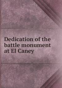 Dedication of the battle monument at El Caney