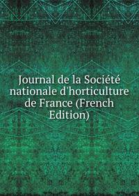 Journal de la Soci?t? nationale d'horticulture de France (French Edition)