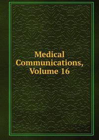 Medical Communications, Volume 16